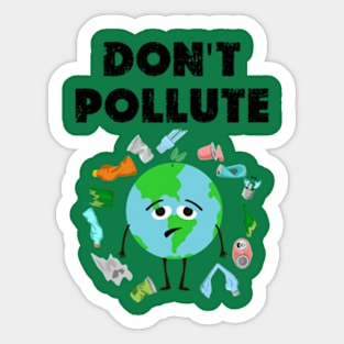 don't pollute Earth day 2024 Sticker